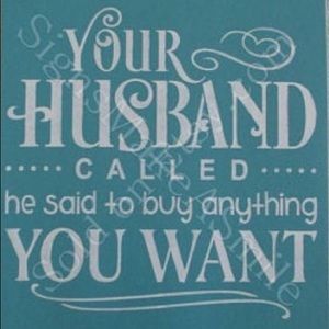 Hubby said so!